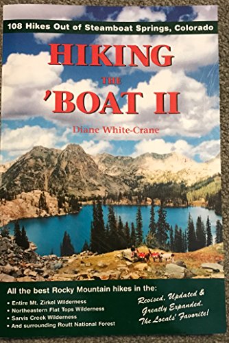 Stock image for Hiking the Boat II: 108 hikes out of Steamboat Springs, Colorado for sale by Goodwill of Colorado