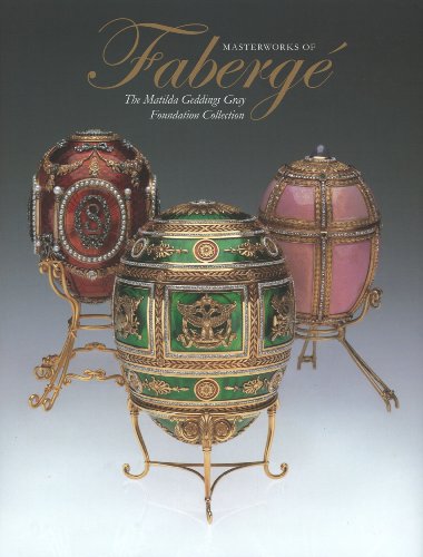 Stock image for Masterworks of Faberge': The Matilda Geddings Gray Foundation Collection for sale by BookManBookWoman Books
