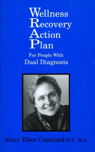 Wellness Recovery Action Plan for People with Dual Diagnosis (9780963136633) by Copeland, Mary Ellen