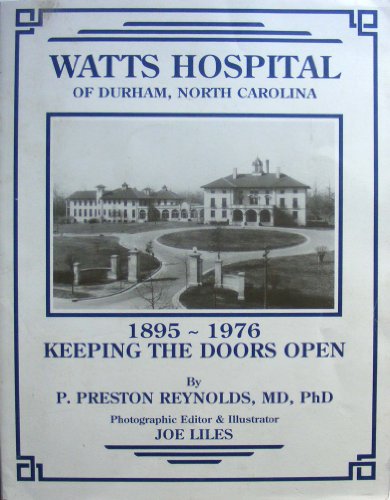 Beispielbild fr Watts Hospital of Durham, North Carolina, 1895-1976: Keeping the Doors Open zum Verkauf von Reader's Corner, Inc.