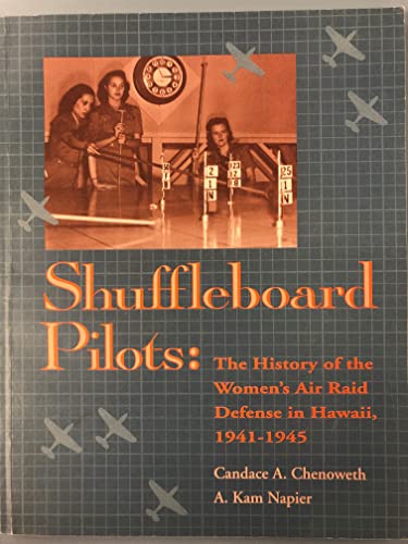 Stock image for Shuffleboard Pilots: The History of the Women's Air Raid Defense in Hawaii 1941 1945 for sale by Royal Oak Bookshop