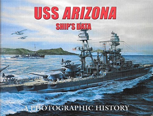 9780963138828: USS Arizona (BB 39) Ship's Data: A Photographic History