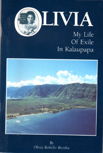 9780963138835: Olivia: My Life of Exile in Kalaupapa