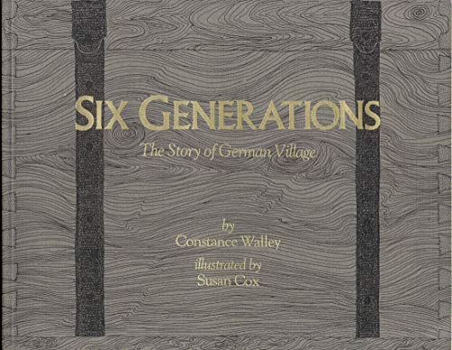 Imagen de archivo de Six Generations: The Story of German Village a la venta por HPB Inc.