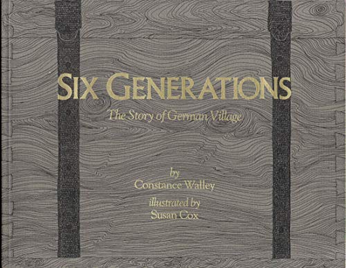 9780963138903: Six Generations: The Story of German Village