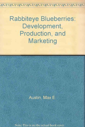 Beispielbild fr Rabbiteye Blueberries: Development, Production, and Marketing zum Verkauf von Recycle Bookstore