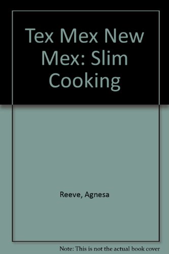 Beispielbild fr Tex Mex New Mex: Slim Cooking zum Verkauf von SecondSale