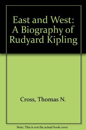 9780963140609: East and West: A Biography of Rudyard Kipling