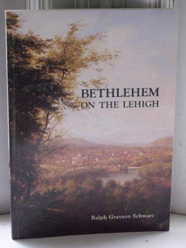 Stock image for Bethlehem on the Lehigh for sale by Wonder Book