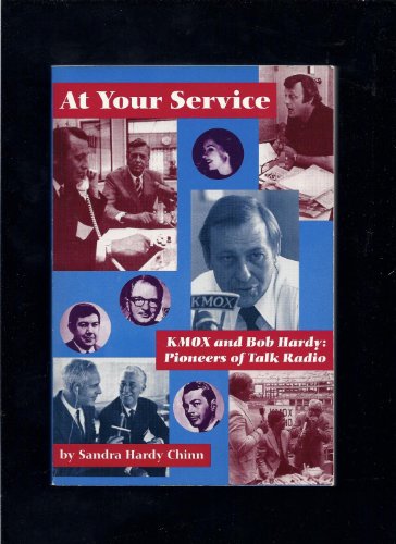 At Your Service - KMOX and Bob Hardy : Pioneers of Talk Radio