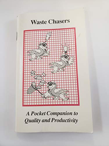 Stock image for Waste Chasers: A Pocket Companion to Quality and Productivity for sale by Decluttr