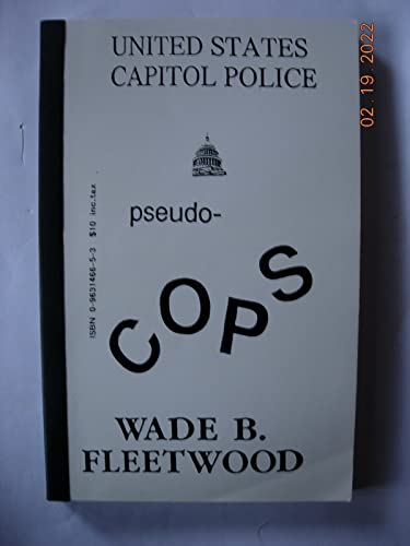9780963146656: United States Capitol Police: Pseudo-Cops