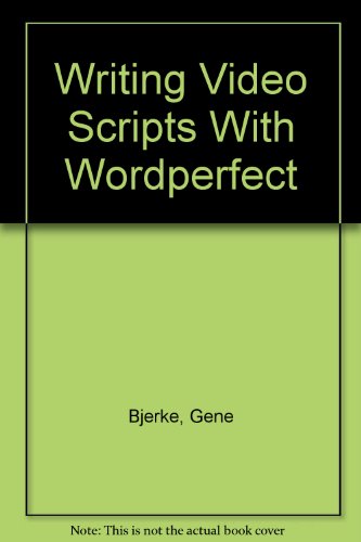 Writing Video Scripts With Wordperfect (9780963150509) by Bjerke, Gene