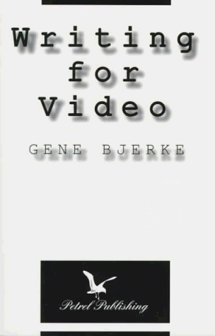 Writing for Video (9780963150530) by Bjerke, Gene