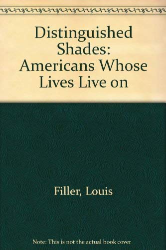 9780963152701: Distinguished Shades: Americans Whose Lives Live on