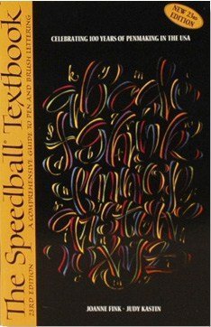 The Speedball Textbook, a comprehensive Guide to Pen and Brush Lettering, 23rd, Twenth-Third Edition (9780963153258) by Joanne Fink; Judy Kastin