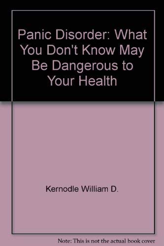 Imagen de archivo de Panic disorder: What you don't know may be dangerous to your health a la venta por Wonder Book