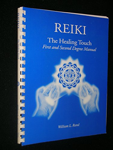 9780963156709: Reiki: The Healing Touch- First and Second Degree Manual, Revised and Expanded Edition
