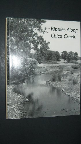 Stock image for RIPPLES ALONG CHICO CREEK : PERSPECTIVES ON PEOPLE AND TIMES for sale by WONDERFUL BOOKS BY MAIL