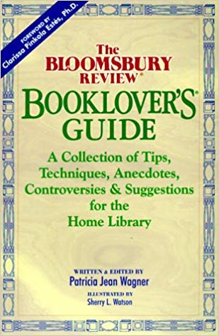 Stock image for The Bloomsbury Review Booklover's Guide: A Collection of Tips, Techniques, Anecdotes, Controversies & Suggestions for the Home Library for sale by HPB-Ruby