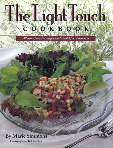 Beispielbild fr The Light Touch Cookbook: All-Time Favorite Recipes Made Healthful & Delicious zum Verkauf von Wonder Book