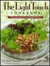 Imagen de archivo de The Light Touch Cookbook: All-time Favorite Recipes Made Healthful and Delicious a la venta por Once Upon A Time Books