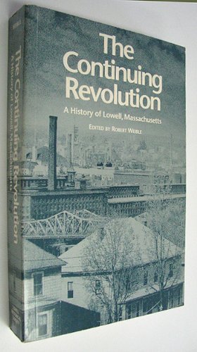 The Continuing Revolution: A History of Lowell, Massachusetts