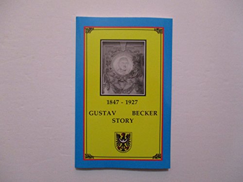 Stock image for Gustav Becker Story, 1847-1927 for sale by Ergodebooks