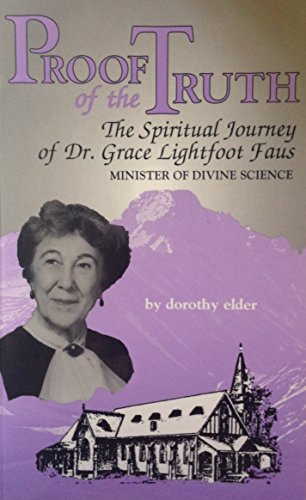 Stock image for Proof of the Truth : The Spiritual Journey of Dr. Grace Lightfoot Faus for sale by Black and Read Books, Music & Games