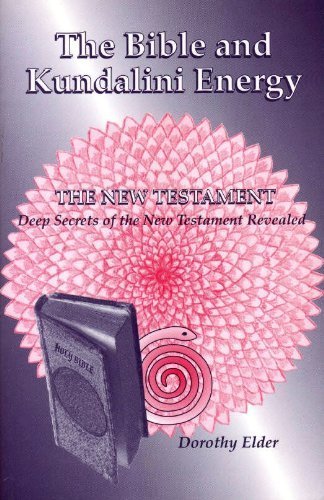 Stock image for The Bible and Kundalini Energy, The New Testament, Deep Secrets of the for sale by SecondSale