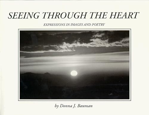 Stock image for Seeing Through the Heart: Expressions in Images and Poetry for sale by medimops