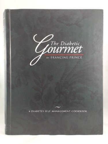 Diabetic Gourmet, The: A Diabetes Self-Management Cookbook