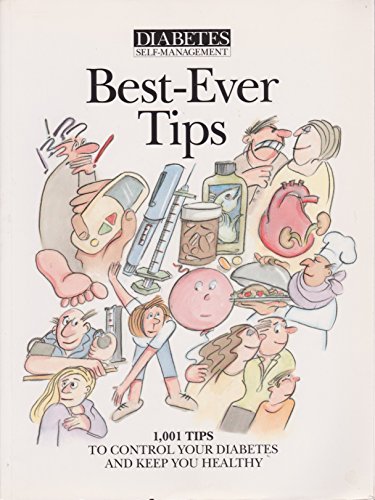 Beispielbild fr Diabetes Self-management, Best-ever Tips, 1,001 Tips to Control Your Diabetes and Keep You Healthy zum Verkauf von Wonder Book