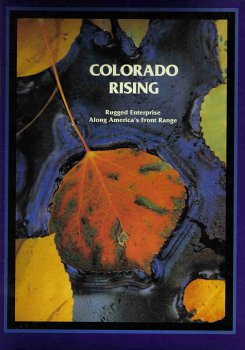 Imagen de archivo de Colorado Rising - Rugged Enterprise Along America's Front Range a la venta por -OnTimeBooks-