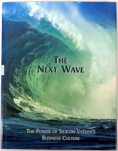 Imagen de archivo de The Next Wave: The Power of Silicon Valley's Business Culture a la venta por Book Grove, RMABA