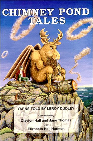 Beispielbild fr Chimney Pond Tales: Yarns Told By Leroy Dudley zum Verkauf von Diamond Island Books