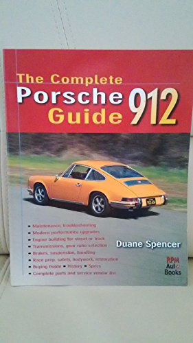 9780963172655: The Complete Porsche 912 Guide by Duane Spencer (2002-11-05)