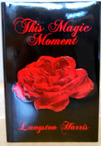 This Magic Moment (9780963173003) by Harris, Langston O.; Johnson, Karen; Anderson, Terry