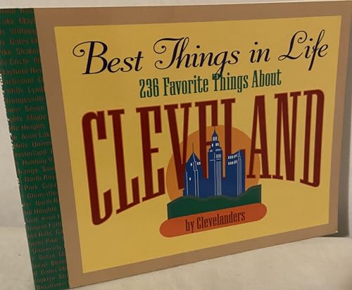 Stock image for Best Things in Life: Two Hundred Thirty-Six Things About Cleveland for sale by Wonder Book