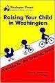 Beispielbild fr Raising your child in Washington: A guide for the growing years zum Verkauf von Wonder Book