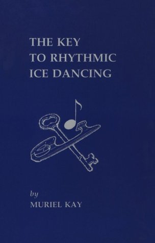 Beispielbild fr The Key to Rhythmic Ice Dancing zum Verkauf von Royal Oak Bookshop