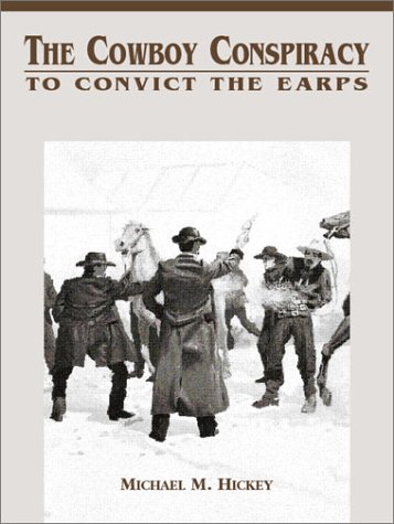 Imagen de archivo de The Cowboy Conspiracy: To Convict the Earps (The Street Fight Trilogy, No 3) a la venta por Half Price Books Inc.