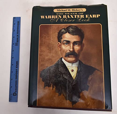 Stock image for The Death Of Warren Baxter Earp, A Closer Look for sale by Ystwyth Books