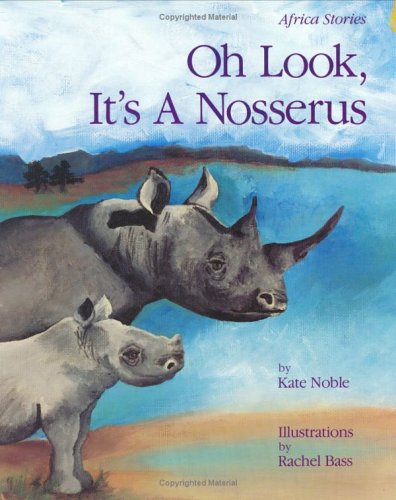 Imagen de archivo de Oh Look, It's a Nosserus (Africa Stories) a la venta por Montclair Book Center