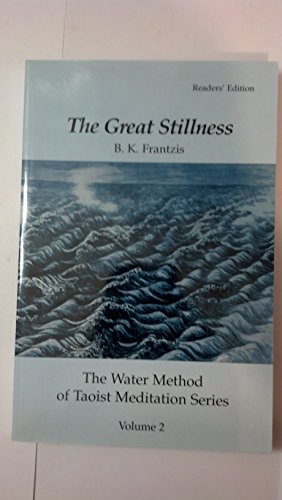 Beispielbild fr The Great Stillness, the Water Method of Taoist Meditation zum Verkauf von Zoom Books Company