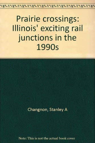 Prairie Crossings: Illinois' Exciting Rail Junctions in the 1990s
