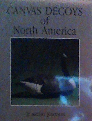 Stock image for 'Canvas Decoys of North America' for sale by Riverby Books (DC Inventory)