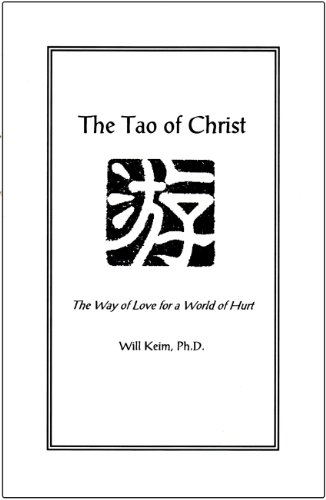 The Tao of Christ: The Way of Love for a World of Hurt (9780963183422) by Will Keim