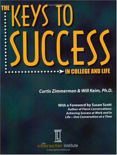 Imagen de archivo de The Keys to Success in College and Life a la venta por Webster's Bookstore Cafe, Inc.