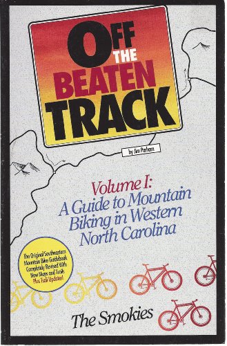 Imagen de archivo de Off the Beaten Track, Vol. I: A Guide to Mountain Biking in Western North Carolina - The Smokies a la venta por ThriftBooks-Atlanta